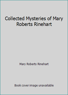 Collected Mysteries of Mary Roberts Rinehart 1450569935 Book Cover