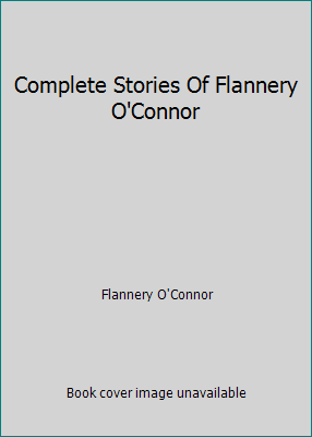 Complete Stories Of Flannery O'Connor B000N6OSJK Book Cover