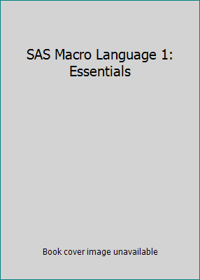 SAS Macro Language 1: Essentials 1607642522 Book Cover