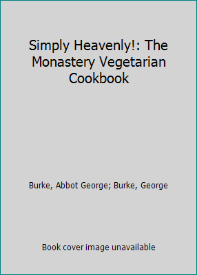 Simply Heavenly!: The Monastery Vegetarian Cook... 093210407X Book Cover