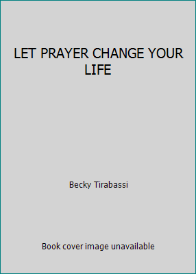 LET PRAYER CHANGE YOUR LIFE B0016G35RC Book Cover