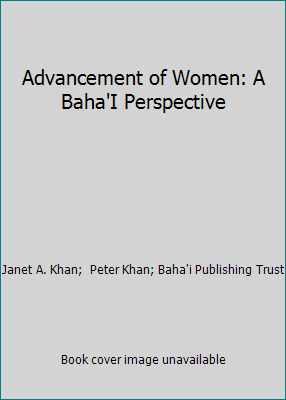 Advancement of Women: A Baha'I Perspective 0877432694 Book Cover
