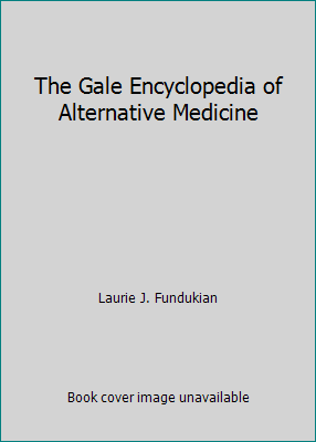 The Gale Encyclopedia of Alternative Medicine 1414448767 Book Cover