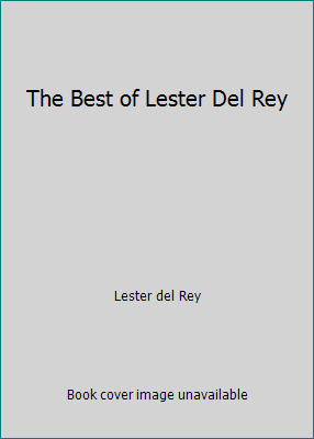 The Best of Lester Del Rey B000GLNOLU Book Cover