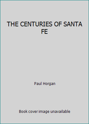 THE CENTURIES OF SANTA FE B001NI8E1K Book Cover