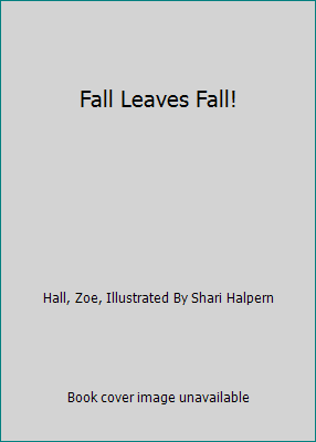 Fall Leaves Fall! 0439321735 Book Cover