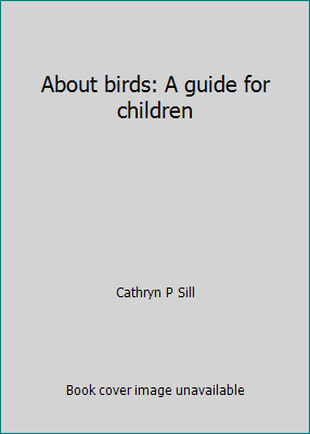 About birds: A guide for children 0439324777 Book Cover