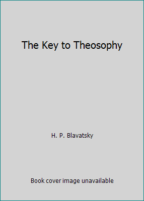 The Key to Theosophy 0722900902 Book Cover