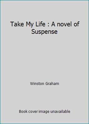 Take My Life : A novel of Suspense B004Q6BWUG Book Cover
