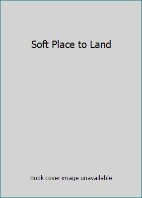 Soft Place to Land 1439194815 Book Cover