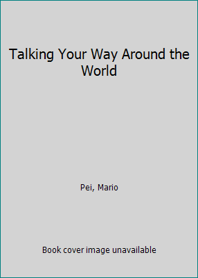 Talking Your Way Around the World B000RWKZVU Book Cover