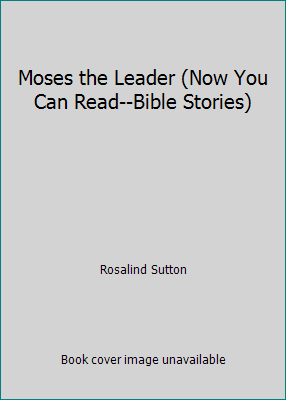 Moses the Leader (Now You Can Read--Bible Stories) 0840753918 Book Cover