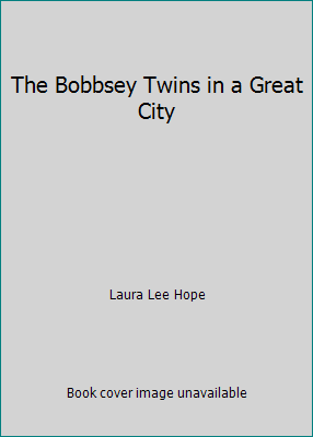 The Bobbsey Twins in a Great City B06XS2161R Book Cover