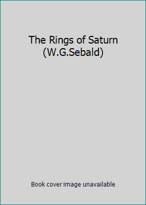 The Rings of Saturn (W.G.Sebald) 0099448920 Book Cover