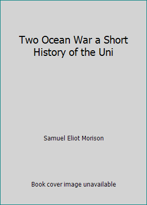 Two Ocean War a Short History of the Uni B0021WOOFC Book Cover