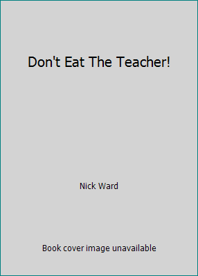 Don't Eat The Teacher! 0439086884 Book Cover