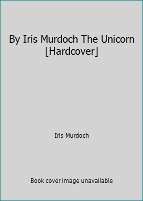 By Iris Murdoch The Unicorn [Hardcover] B00SB4DYZU Book Cover