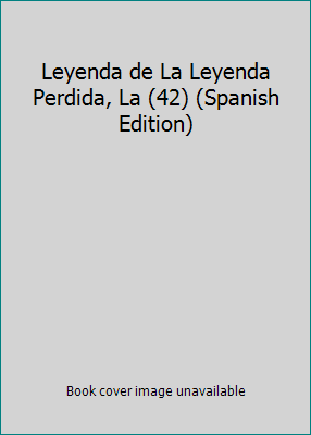 Leyenda de La Leyenda Perdida, La (42) (Spanish... [Spanish] 9580447608 Book Cover