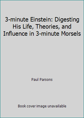 3-minute Einstein: Digesting His Life, Theories, and Influence in 3-minute... - Picture 1 of 1