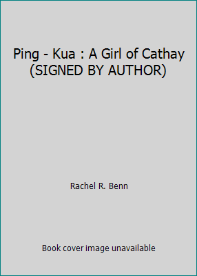 Ping - Kua : A Girl of Cathay (SIGNED BY AUTHOR) B001PCZIJK Book Cover