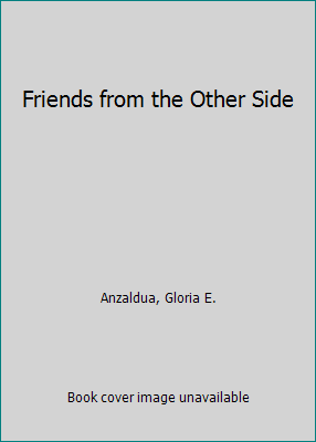 Friends from the Other Side [Spanish] 0516801139 Book Cover