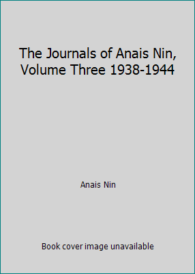 The Journals of Anais Nin, Volume Three 1938-1944 0704311119 Book Cover