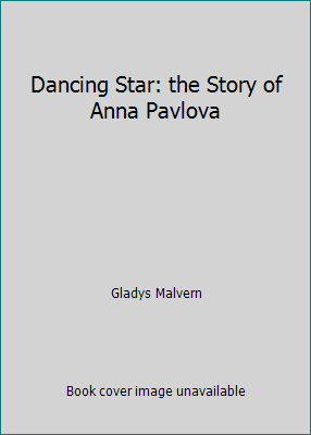 Dancing Star: the Story of Anna Pavlova B000GAYYL0 Book Cover
