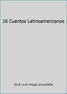 16 Cuentos Latinoamericanos 9972400832 Book Cover