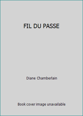 FIL DU PASSE [French] 2891119002 Book Cover