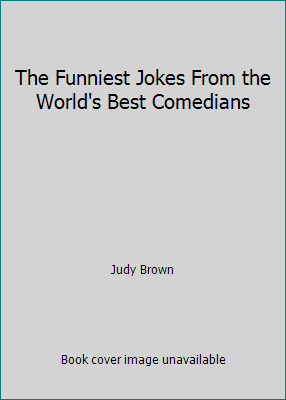 The Funniest Jokes From the World's Best Comedians 0760720517 Book Cover