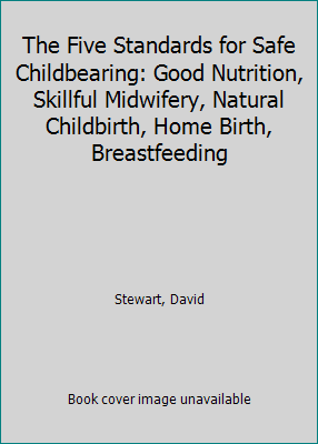 The Five Standards for Safe Childbearing: Good ... 0934426007 Book Cover