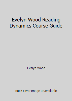 Evelyn Wood Reading Dynamics Course Guide 1934147249 Book Cover