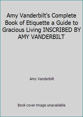 Amy Vanderbilt's Complete Book of Etiquette a G... B001K1ZGKM Book Cover
