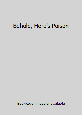 Behold, Here's Poison B000GWN9T6 Book Cover
