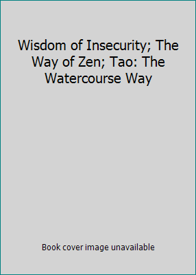 Wisdom of Insecurity; The Way of Zen; Tao: The ... B004PCFNA6 Book Cover