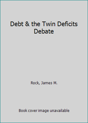 Debt & the Twin Deficits Debate 1559340401 Book Cover