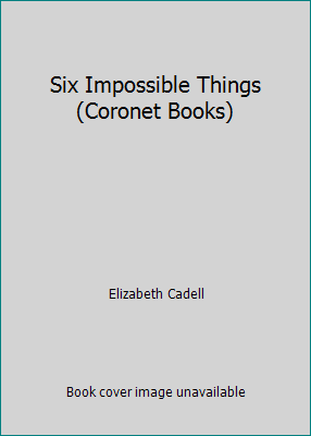 Six Impossible Things (Coronet Books) 0340027940 Book Cover