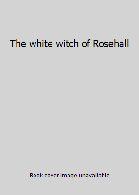The white witch of Rosehall B000KHAF9O Book Cover