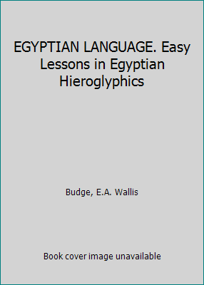 EGYPTIAN LANGUAGE. Easy Lessons in Egyptian Hie... B01EBGQBOM Book Cover