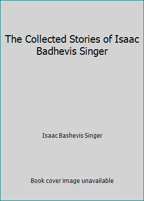 The Collected Stories of Isaac Badhevis Singer B000I8BITG Book Cover