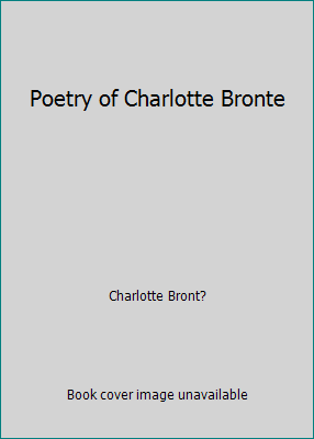 Poetry of Charlotte Bronte 1479147397 Book Cover