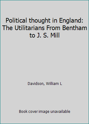 Political thought in England: The Utilitarians ... B0027P3ECW Book Cover