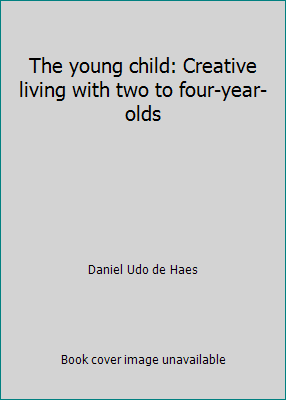 The young child: Creative living with two to fo... 0863150373 Book Cover