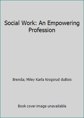 Social Work: An Empowering Profession 0205769519 Book Cover