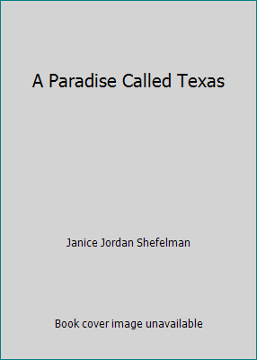 A Paradise Called Texas 0890153752 Book Cover
