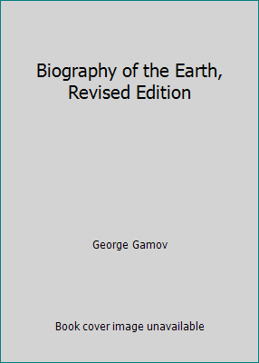 Biography of the Earth, Revised Edition B000NHZ3GQ Book Cover