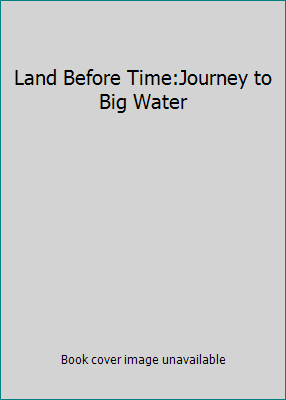 Land Before Time:Journey to Big Water 0783269285 Book Cover
