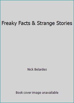 Freaky Facts & Strange Stories 0884866092 Book Cover