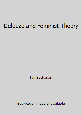 Deleuze and Feminist Theory 0748611193 Book Cover