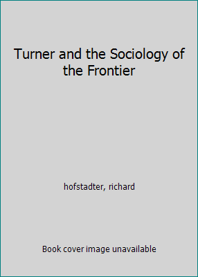 Turner and the Sociology of the Frontier [Unknown] B000Y20NJM Book Cover